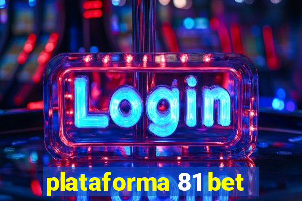 plataforma 81 bet